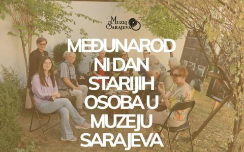 Muzej Sarajeva obilježio Međunarodni dan starijih osoba obilaskom depandansa