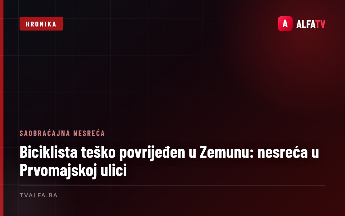 Biciklista teško povrijeđen u Zemunu: nesreća u Prvomajskoj ulici