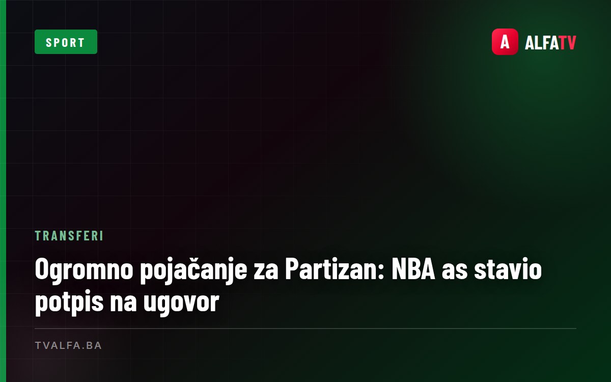 Ogromno pojačanje za Partizan: NBA as stavio potpis na ugovor